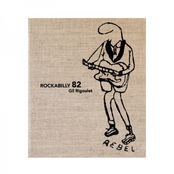 Rockabilly 82 / Gil Rigoulet